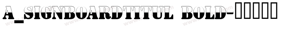 a_SignboardTitul Bold字体转换